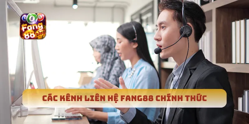 Các kênh liên hệ Fang88 chính thức