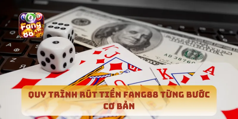 Quy trình rút tiền Fang88 từng bước cơ bản