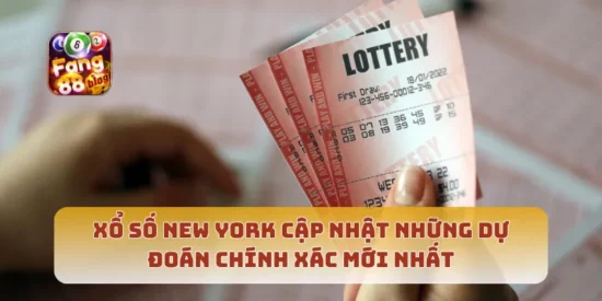 Xổ Số New York Cập Nhật Những Dự Đoán Chính Xác Mới Nhất